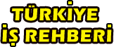 İŞ REHBERİ Adana İstanbul İzmir Ankara Kayseri Konya İş rehberleri Gaziantep Bursa Antalya Mersin Kocaeli İzmit Rehberi